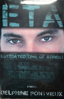 Book cover for the novel 'ETA' by Delphine Pontmieux, featuring a close-up of a person's eyes obscured by a dark bandana with the text 'ESTIMATED TIME OF ARREST'.